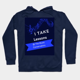 I Take Lessons At The Music Conservatory Hoodie